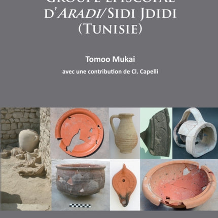 La Céramique du groupe épiscopal d’ARADI/Sidi Jdidi (Tunisie)