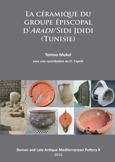 La Céramique du groupe épiscopal d’ARADI/Sidi Jdidi (Tunisie)