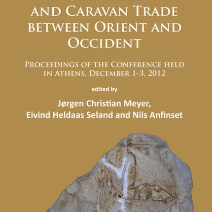 Palmyrena: City, Hinterland and Caravan Trade between Orient and Occident: Proceedings of the Conference held in Athens, December 1-3, 2012