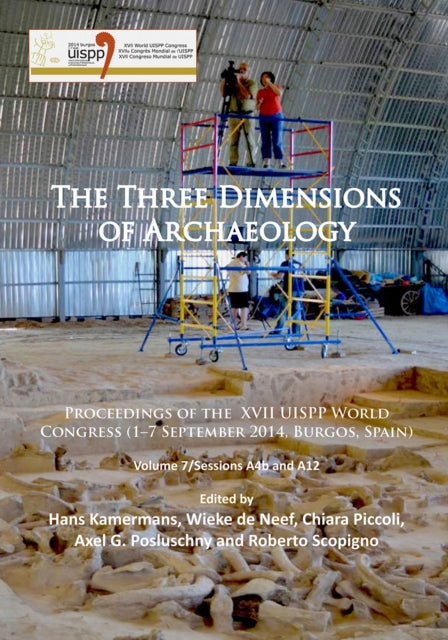 The Three Dimensions of Archaeology: Proceedings of the XVII UISPP World Congress (1–7 September, Burgos, Spain). Volume 7/Sessions A4b and A12