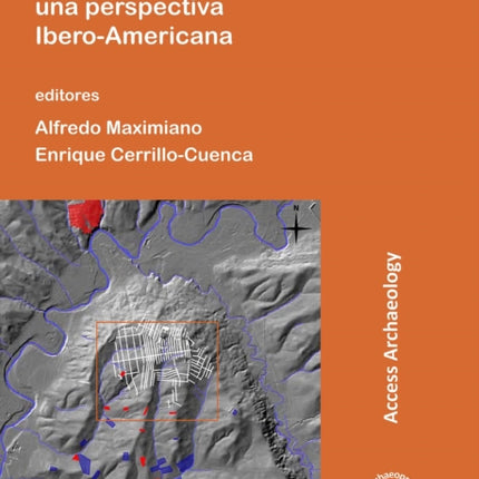 Arqueología y Tecnologías de Información Espacial: Una perspectiva Ibero-Americana