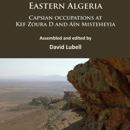 Holocene Prehistory in the Télidjène Basin, Eastern Algeria: Capsian occupations at Kef Zoura D and Aïn Misteheyia