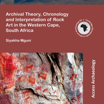 Archival Theory, Chronology and Interpretation of Rock Art in the Western Cape, South Africa