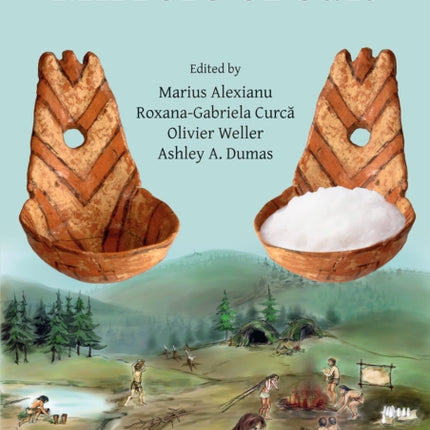 Mirrors of Salt: Proceedings of the First International Congress on the Anthropology of Salt: 20-24 August 2015, 'Al. I. Cuza' University, Iasi, Romania