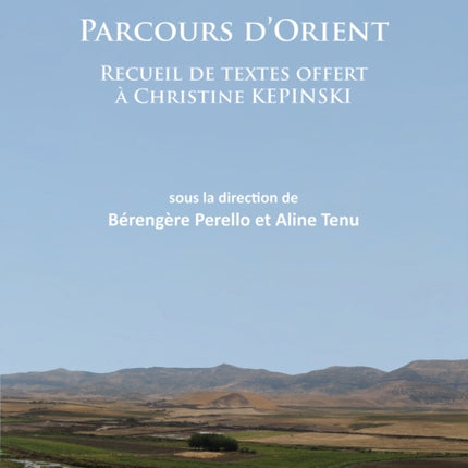 Parcours d’Orient: Recueil de textes offert à Christine Kepinski