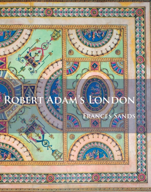 Robert Adam’s London