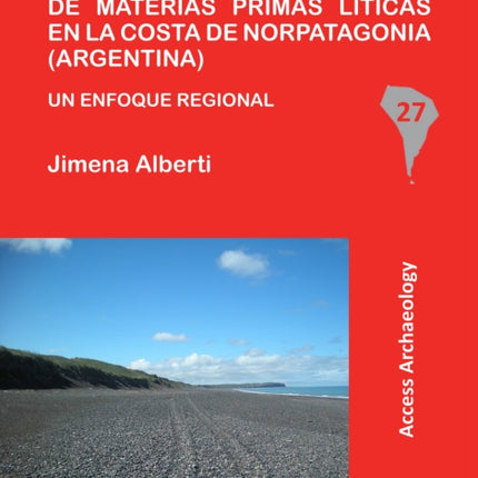 Disponibilidad y explotación de materias primas líticas en la costa de Norpatagonia (Argentina): Un enfoque regional