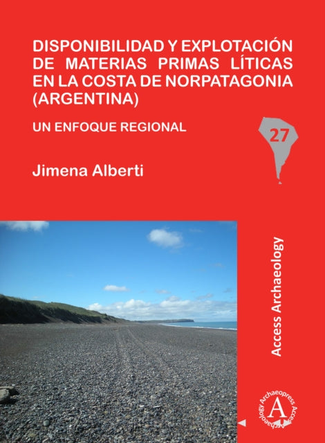 Disponibilidad y explotación de materias primas líticas en la costa de Norpatagonia (Argentina): Un enfoque regional