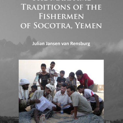 The Maritime Traditions of the Fishermen of Socotra, Yemen