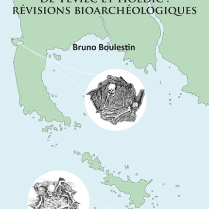 Les sépultures mésolithiques de Téviec et Hoedic: révisions bioarchéologiques