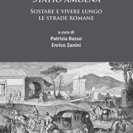 Statio amoena: Sostare e vivere lungo le strade romane