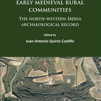 Social complexity in early medieval rural communities: The north-western Iberia archaeological record