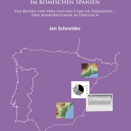 Ländliche Siedlungsstrukturen im römischen Spanien: Das Becken von Vera und das Camp de Tarragona –zwei Mikroregionen im Vergleich