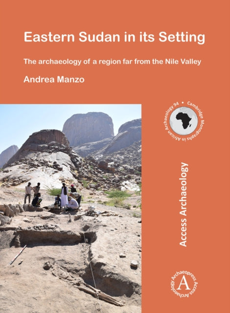 Eastern Sudan in its Setting: The archaeology of