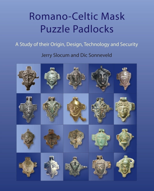 Romano-Celtic Mask Puzzle Padlocks: A study in their Design, Technology and Security