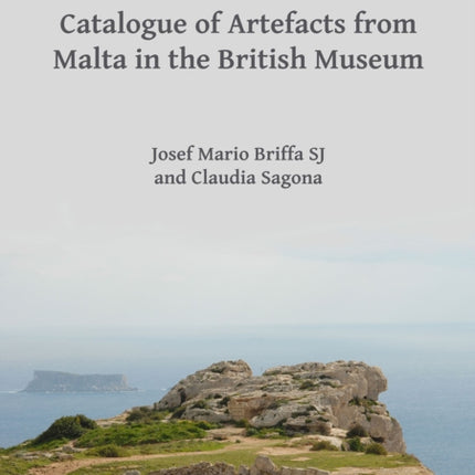 Catalogue of Artefacts from Malta in the British Museum