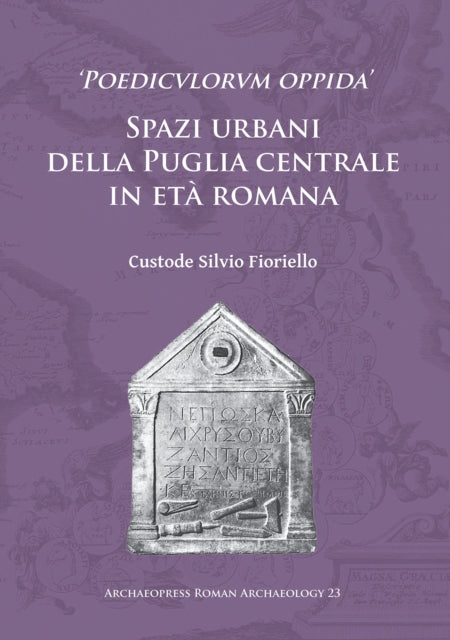 ‘Poedicvlorvm oppida’: Spazi urbani della Puglia centrale in età romana