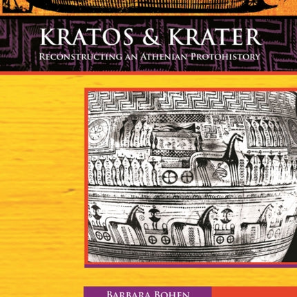 Kratos & Krater: Reconstructing an Athenian Protohistory