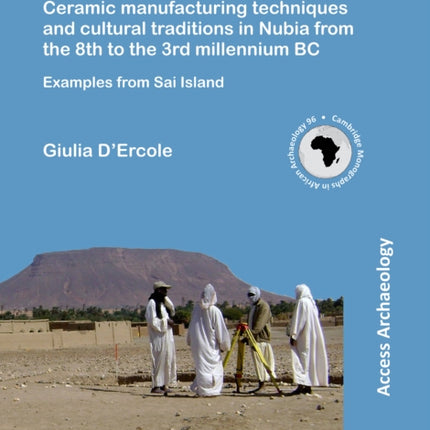 Ceramic manufacturing techniques and cultural traditions in Nubia from the 8th to the 3rd millennium BC: Examples from Sai Island