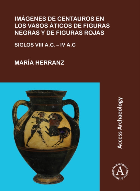 Imágenes de centauros en los vasos áticos de figuras negras y de figuras rojas: Siglos VIII A.C. – IV A.C.