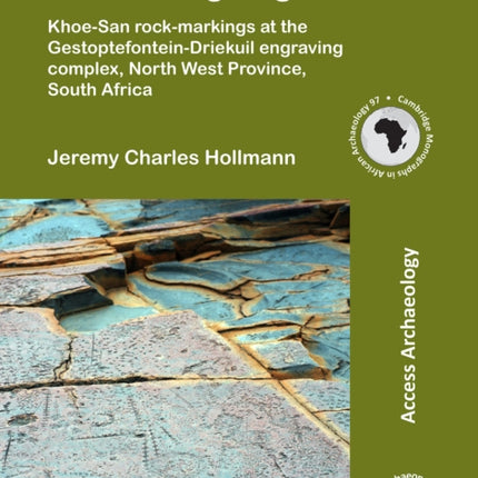 The Cutting Edge: Khoe-San rock-markings at the Gestoptefontein-Driekuil engraving complex, North West Province, South Africa