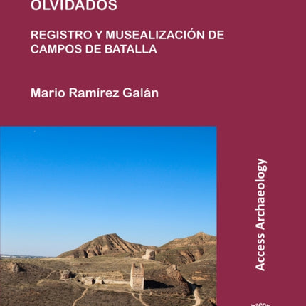 Los yacimientos olvidados: registro y musealización de campos de batalla