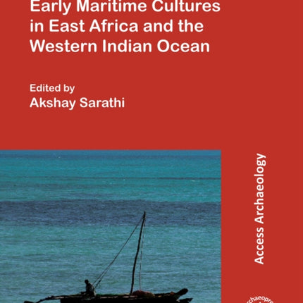 Early Maritime Cultures in East Africa and the Western Indian Ocean: Papers from a conference held at the University of Wisconsin-Madison (African Studies Program) 23-24 October 2015, with additional contributions