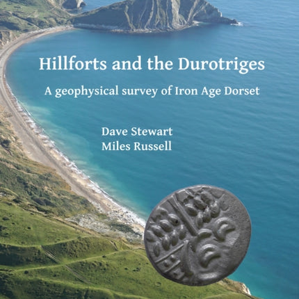 Hillforts and the Durotriges: A geophysical survey of Iron Age Dorset