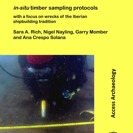 Shipwrecks and Provenance: in-situ timber sampling protocols with a focus on wrecks of the Iberian shipbuilding tradition