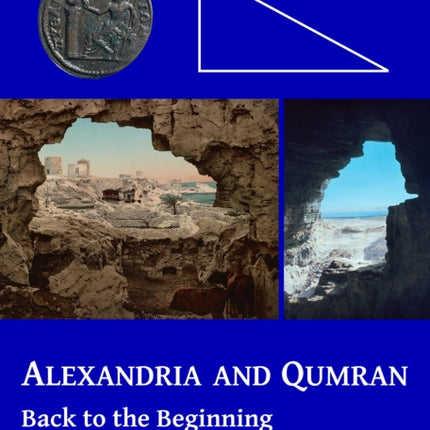 Alexandria and Qumran: Back to the Beginning