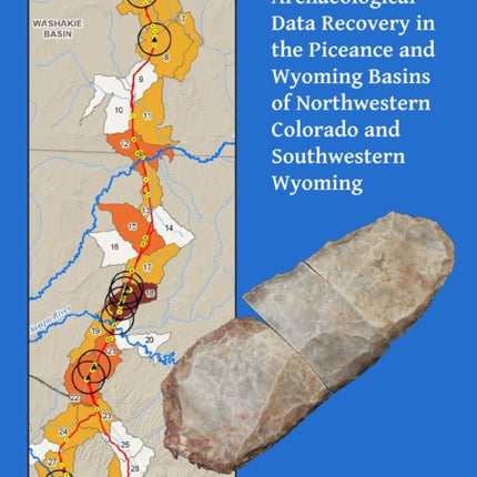 Archaeological Data Recovery in the Piceance and Wyoming Basins of Northwestern Colorado and Southwestern Wyoming