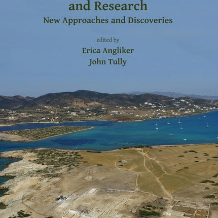 Cycladic Archaeology and Research: New Approaches and Discoveries