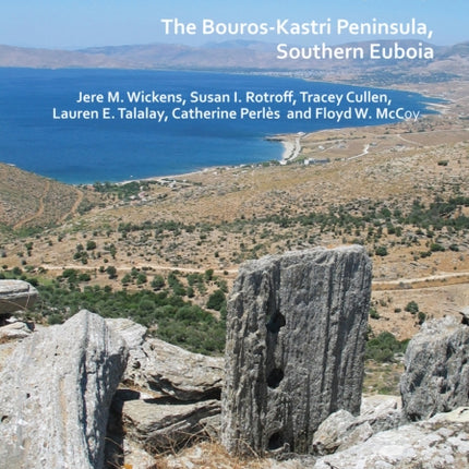 Settlement and Land Use on the Periphery: The Bouros-Kastri Peninsula, Southern Euboia