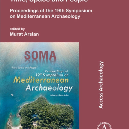 SOMA 2015: Time, Space and People: Proceedings of the 19th Symposium on Mediterranean Archaeology