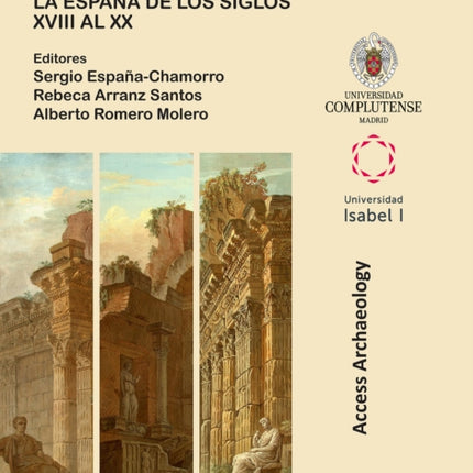 Colecciones, arqueólogos, instituciones y yacimientos en la España de los siglos XVIII al XX