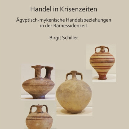 Handel in Krisenzeiten: Ägyptische-mykenische Handelsbeziehungen in der Ramessidenzeit