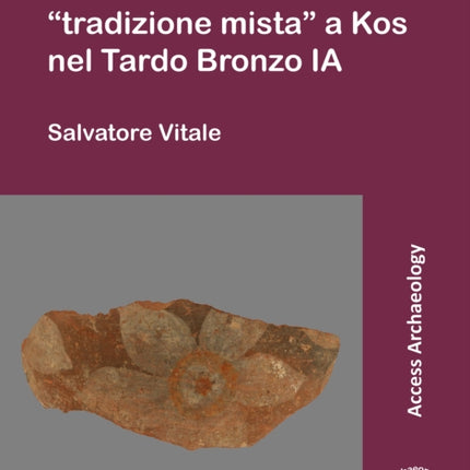 Le classi ceramiche della “tradizione mista” a Kos nel Tardo Bronzo IA