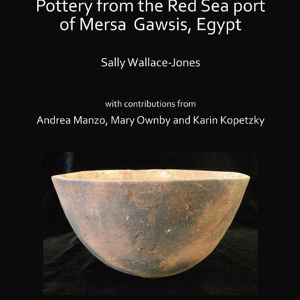 Egyptian and Imported Pottery from the Red Sea port of Mersa Gawsis, Egypt