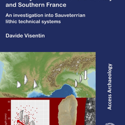 The Early Mesolithic in Northern Italy and Southern France: An Investigation into Sauveterrian Lithic Technical Systems