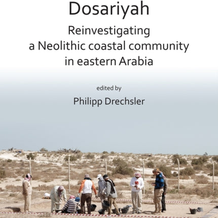 Dosariyah: An Arabian Neolithic Coastal Community in the Central Gulf