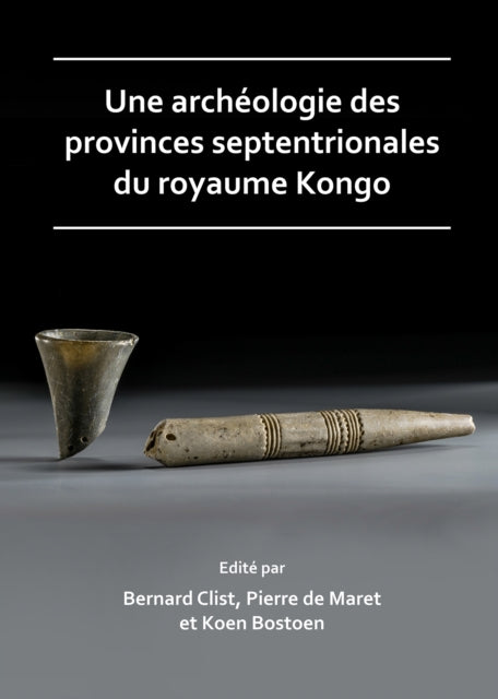 Une archéologie des provinces septentrionales du royaume Kongo