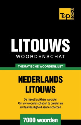 Thematische woordenschat Nederlands-Litouws - 7000 woorden