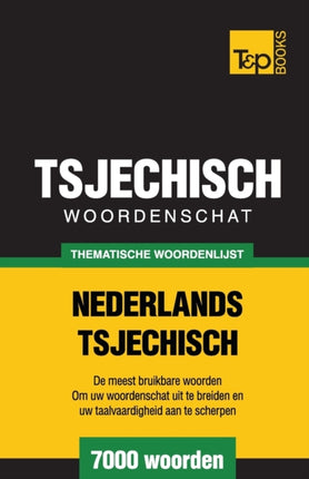 Thematische woordenschat Nederlands-Tsjechisch - 7000 woorden