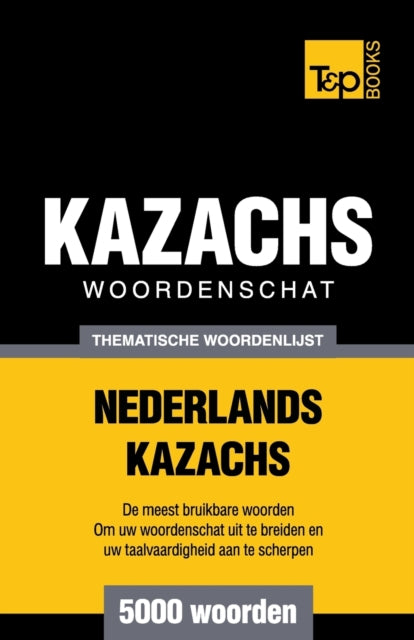 Thematische woordenschat Nederlands-Kazachs -