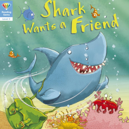 Reading Gems: Shark Wants a Friend (Level 3)