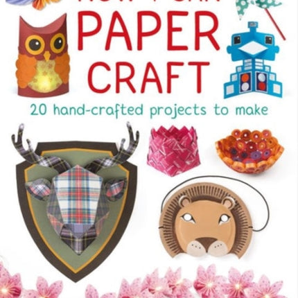 Now I Can Paper Craft: 20 Hand-Crafted Projects to Make