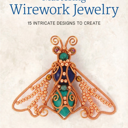 Mastering Wirework Jewelry