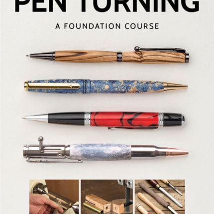 Pen Turning: A Foundation Course