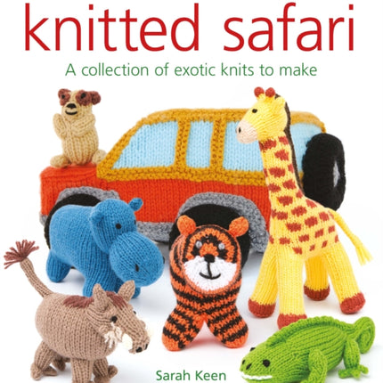 Knitted Safari: A Collection of Exotic Knits to Make