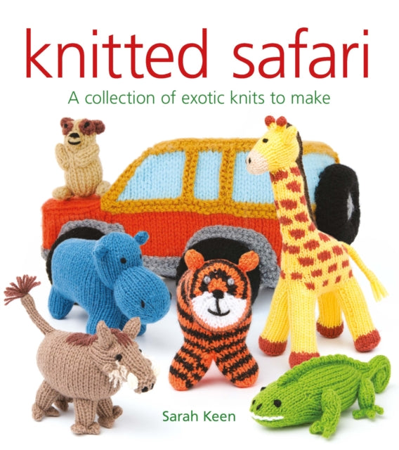 Knitted Safari: A Collection of Exotic Knits to Make